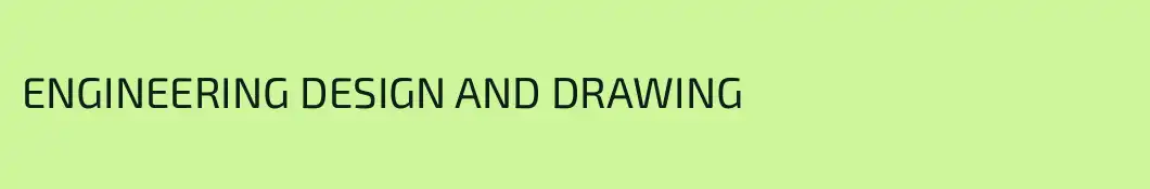 ENGINEERING DESIGN AND DRAWING